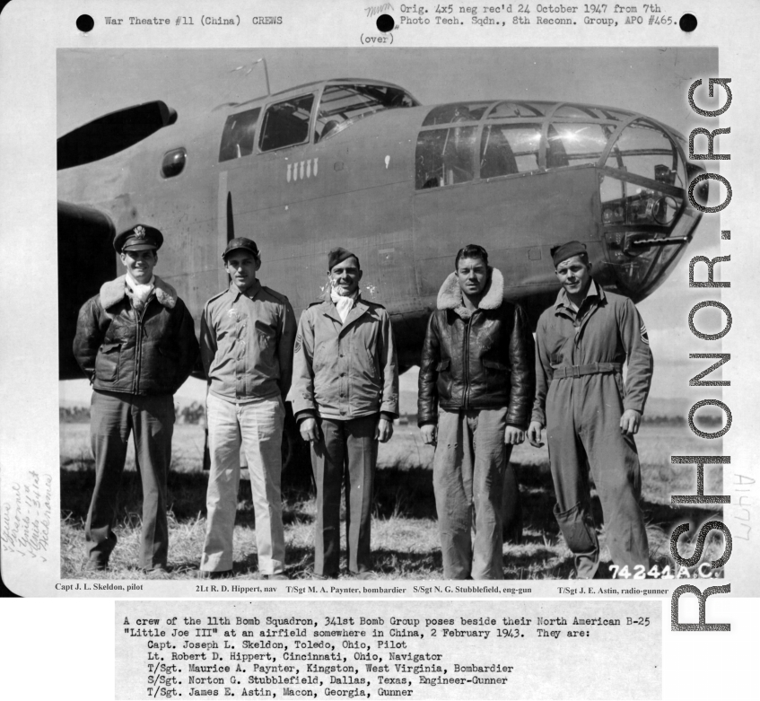 A crew of the 11th Bomb Squadron, 341st Bomb Group poses beside their North American B-25 "Little Joe III" at an airfield somewhere in China, February 2, 1943. They are:  Capt. Joseph L. Skeldon, Toledo, Ohio, Pilot Lt. Robert D. Hippert, Cincinnati, Ohio, Navigator T/Sgt. Maurice A. Paynter, Kingston, West Virginia, Bombardier S/Sgt. Norton G. Stubblefield, Dallas, Texas, Engineer-Gunner T/Sgt. James E. Astin, Macon, Georgia, Gunner  Photo by 7th Photo Tech. Sqdn, provided courtesy of Tony Strotman.  In th