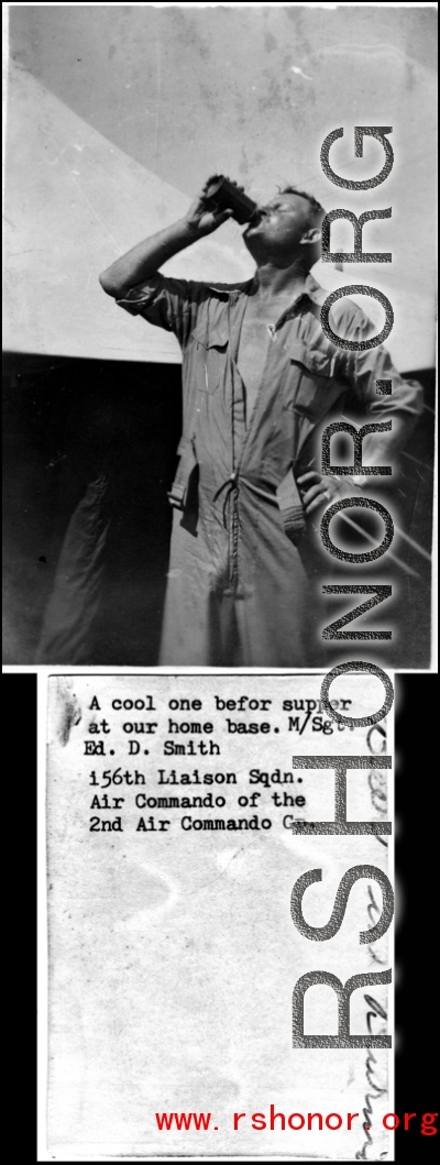 A GI drinks beer before supper at home base in the CBI. M/Sgt. Ed. D. Smith, 156th Liaison Squadron, 2nd Air Commando Group.